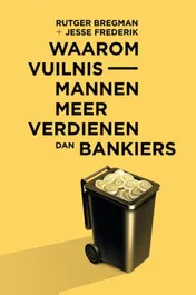 Omslag van Waarom vuilnismannen meer verdienen dan bankiers
