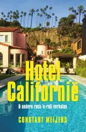 Omslag van Hotel Californië & andere rock-‘n-roll verhalen