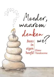 Omslag van Moeder, waarom denken we?