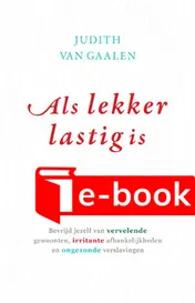 Omslag van Als lekker lastig is
