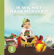 Omslag van Ik wil niet naar Marokko!; Op zoek naar Yori
