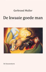 Omslag van De kwaaie goede man