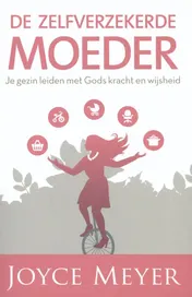 Omslag van De zelfverzekerde moeder