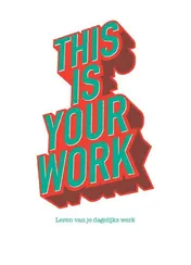 Omslag van This is your work