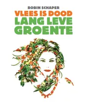 Omslag van Vlees is dood, lang leve groente