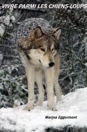 Omslag van Vivre parmi les chiens- loups