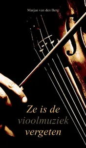 Omslag van Ze is de vioolmuziek vergeten