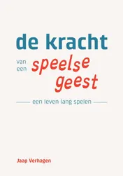 Omslag van De Kracht van een Speelse Geest