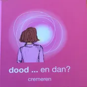 Omslag van dood en dan....Cremeren