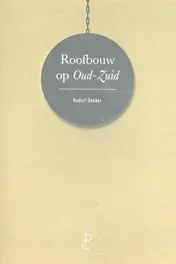 Omslag van Roofbouw in Oud-Zuid