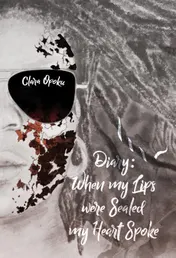 Omslag van Diary: when my lips were sealed my heart spoke