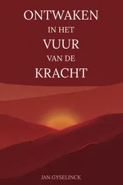 Omslag van Ontwaken in het vuur van de kracht