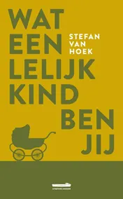 Omslag van Wat een lelijk kind ben jij
