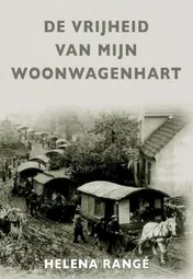 Omslag van De vrijheid van mijn woonwagenhart