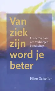 Omslag van Van ziek zijn word je beter