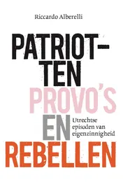 Omslag van Patriotten, provo’s en rebellen