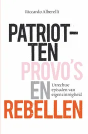 Omslag van Patriotten, provo’s en rebellen