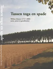 Omslag van Tussen Toga en Spade - Willem Schorer (1717-1800)