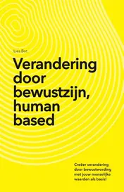 Omslag van Verandering door bewustzijn, human based