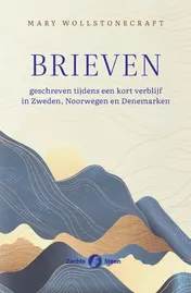 Omslag van Brieven geschreven tijdens een kort verblijf in Zweden, Noorwegen en Denemarken