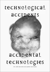 Omslag van Technological Accidents – Accidental Technologies