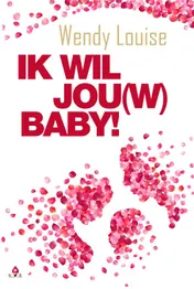Omslag van Ik wil jou(w) baby!