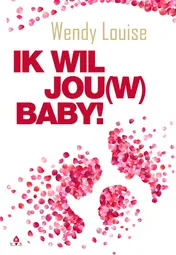 Omslag van Ik wil jou(w) baby!