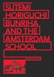 Omslag van Sutemi Horiguchi, Bunriha and The Amsterdam School