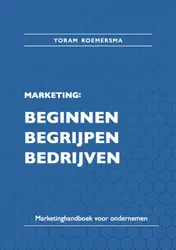 Omslag van Marketing: beginnen, begrijpen, bedrijven