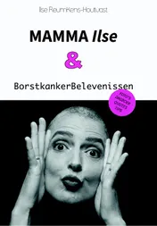 Omslag van MAMMA Ilse & BorstkankerBelevenissen