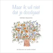 Omslag van Maar ik wil niet dat je doodgaat