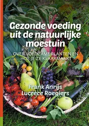 Omslag van Gezonde voeding uit de natuurlijke moestuin
