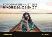 Omslag van Fotograferen met een Nikon Z 50, Z 6 en Z 7