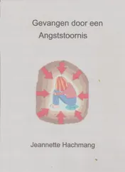 Omslag van Gevangen door een angststoornis