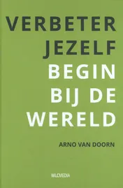Omslag van Verbeter jezelf begin bij de wereld