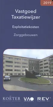 Omslag van Vastgoed Taxatiewijzer Exploitatiekosten Zorggebouwen 2019