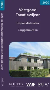 Omslag van Vastgoed Taxatiewijzer Exploitatiekosten Zorggebouwen 2020