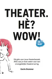 Omslag van Theater. Hè? Wow!