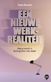 Omslag van Een nieuwe werkrealiteit