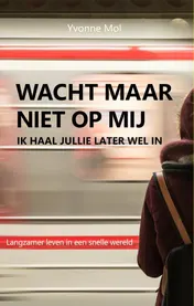 Omslag van Wacht maar niet op mij, ik haal jullie later wel in