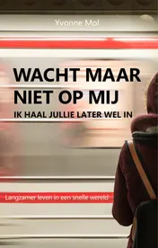 Omslag van Wacht maar niet op mij, ik haal jullie later wel in