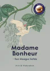 Omslag van Madame Bonheur ~ Een Haagse liefde