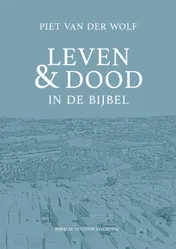Omslag van Leven & dood in de Bijbel