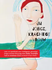 Omslag van Jij jonge, krachtige vrouw