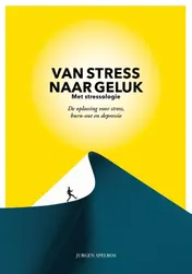 Omslag van Van stress naar geluk (met stressologie)