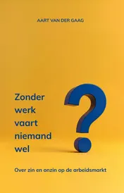 Omslag van Zonder werk vaart niemand wel
