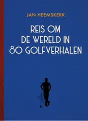 Omslag van Reis om de wereld in 80 golfverhalen