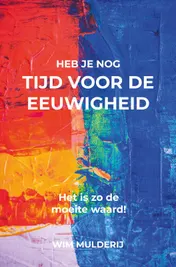 Omslag van Heb je nog tijd voor de eeuwigheid?
