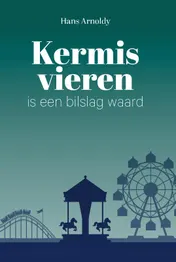 Omslag van Kermis vieren is een bilslag waard