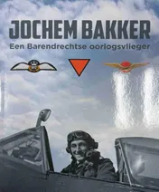Omslag van Jochem Bakker. Een Barendrechtse oorlogsvlieger